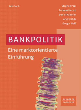 Paul / Horsch / Kaltofen |  Bankpolitik | eBook | Sack Fachmedien
