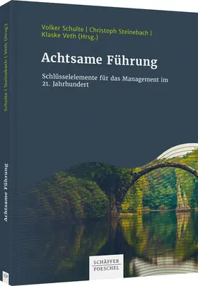 Schulte / Steinebach / Veth |  Achtsame Führung | Buch |  Sack Fachmedien