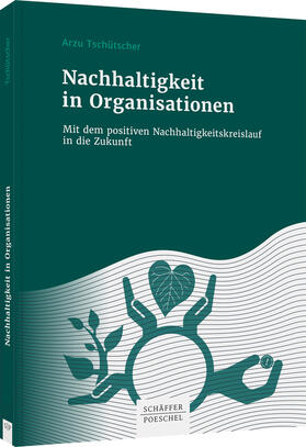 Tschütscher / Tschütscher-Alanyurt | Nachhaltigkeit in Organisationen | Buch | 978-3-7910-5374-5 | sack.de