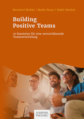 Muhler / Reese / Weickel |  Building Positive Teams | eBook | Sack Fachmedien