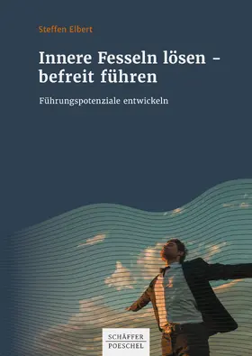 Elbert |  Innere Fesseln lösen – befreit führen | eBook | Sack Fachmedien