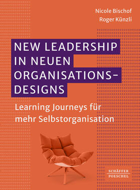 Bischof / Künzli |  New Leadership in neuen Organisationsdesigns | eBook | Sack Fachmedien