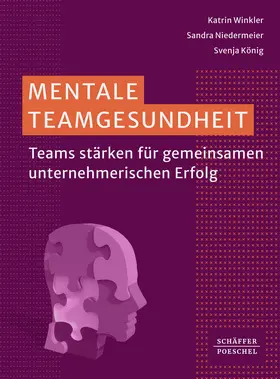 Winkler / Niedermeier / König |  Mentale Teamgesundheit | Buch |  Sack Fachmedien