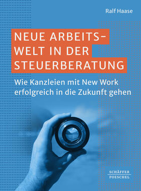 Haase |  Neue Arbeitswelt in der Steuerberatung | Buch |  Sack Fachmedien