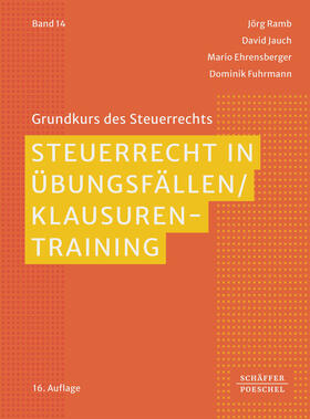 Ramb / Jauch / Ehrensberger |  Steuerrecht in Übungsfällen / Klausurentraining | Buch |  Sack Fachmedien