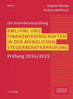 Bannas / Wellmann |  BWL, VWL und Finanzwissenschaften in der mündlichen Steuerberaterprüfung | Buch |  Sack Fachmedien