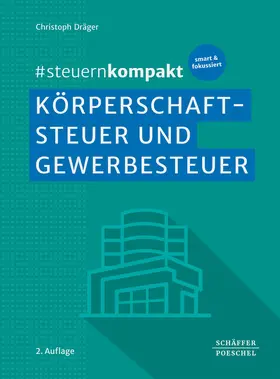 Dräger |  #steuernkompakt Körperschaftsteuer und Gewerbesteuer | Buch |  Sack Fachmedien