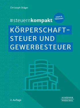 Dräger |  #steuernkompakt Körperschaftsteuer und Gewerbesteuer | eBook | Sack Fachmedien