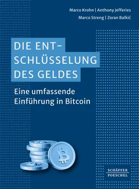 Kohn / Jefferies / Streng |  Die Entschlüsselung des Geldes | Buch |  Sack Fachmedien