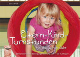 Schmidt |  Eltern-Kind-Turnstunden für das ganze Jahr | Buch |  Sack Fachmedien