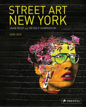 Rojo / Harrington |  Street Art New York 2000-2010 | Buch |  Sack Fachmedien