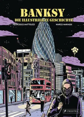 Matteuzzi |  Banksy - Die illustrierte Geschichte | Buch |  Sack Fachmedien