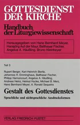 Meyer / Maur / Fischer |  Gottesdienst der Kirche. Handbuch der Liturgiewissenschaft / Gestalt des Gottesdienstes | Buch |  Sack Fachmedien