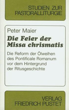 Maier |  Die Feier der Missa chrismatis | Buch |  Sack Fachmedien