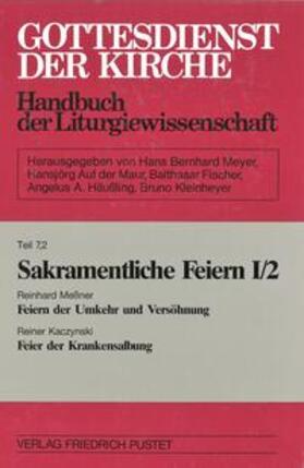 Messner / Meßner / Kaczynski |  Gottesdienst der Kirche 07/2. Sakramentliche Feiern 1/2 | Buch |  Sack Fachmedien