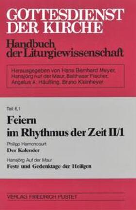 Harnoncourt / Maur |  Gottesdienst der Kirche 06/1. Feiern im Rhythmus der Zeit 2/1 | Buch |  Sack Fachmedien