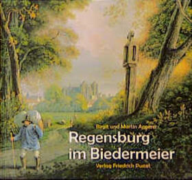 Angerer |  Regensburg im Biedermeier | Buch |  Sack Fachmedien