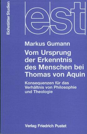 Gumann / Mayer / Seybold |  Vom Ursprung der Erkenntnis des Menschen bei Thomas von Aquin | Buch |  Sack Fachmedien