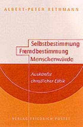 Rethmann |  Selbstbestimmung - Fremdbestimmung - Menschenwürde | Buch |  Sack Fachmedien