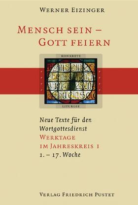 Eizinger |  Mensch sein - Gott feiern. Werktage im Jahreskreis 1 | Buch |  Sack Fachmedien