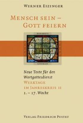 Eizinger |  Mensch sein - Gott feiern. Werktage im Jahreskreis 2 | Buch |  Sack Fachmedien