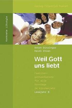 Dinzinger / Ehlen |  Weil Gott uns liebt | Buch |  Sack Fachmedien