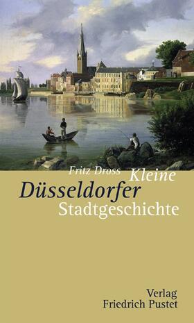 Dross |  Kleine Düsseldorfer Stadtgeschichte | Buch |  Sack Fachmedien