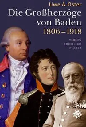 Oster |  Die Großherzöge von Baden (1806-1918) | Buch |  Sack Fachmedien