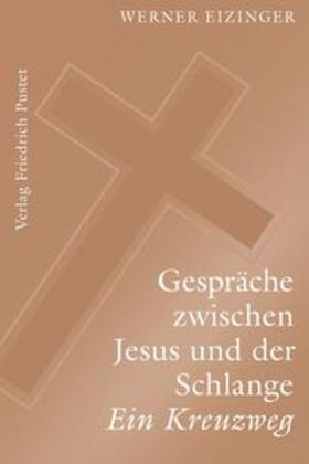 Eizinger |  Gespräche zwischen Jesus und der Schlange | Buch |  Sack Fachmedien