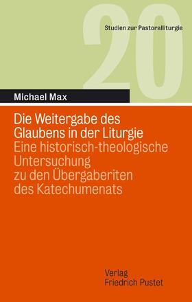 Max |  Die Weitergabe des Glaubens in der Liturgie | Buch |  Sack Fachmedien