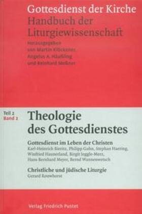 Klöckener / Häußling / Meßner |  Gottesdienst der Kirche. Handbuch der Liturgiewissenschaft / Theologie des Gottesdienstes | Buch |  Sack Fachmedien