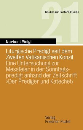 Weigl |  Liturgische Predigt seit dem Zweiten Vatikanischen Konzil | Buch |  Sack Fachmedien