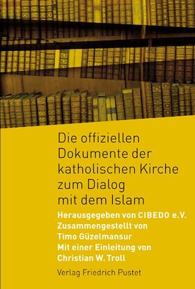 CIBEDO e.V |  Die offiziellen Dokumente der katholischen Kirche zum Dialog mit dem Islam | Buch |  Sack Fachmedien