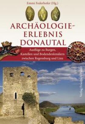 Federhofer |  Archäologie-Erlebnis Donautal | Buch |  Sack Fachmedien