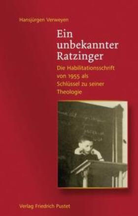 Verweyen |  Verweyen, H: Ein unbekannter Ratzinger | Buch |  Sack Fachmedien