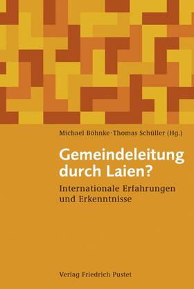 Böhnke / Schüller |  Gemeindeleitung durch Laien? | Buch |  Sack Fachmedien