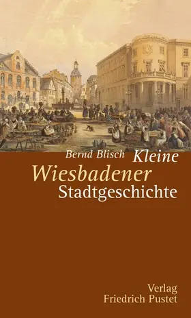 Blisch |  Kleine Wiesbadener Stadtgeschichte | Buch |  Sack Fachmedien