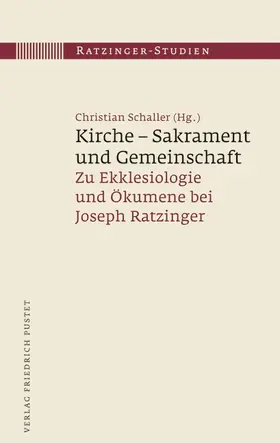 Schaller |  Kirche – Sakrament und Gemeinschaft | Buch |  Sack Fachmedien