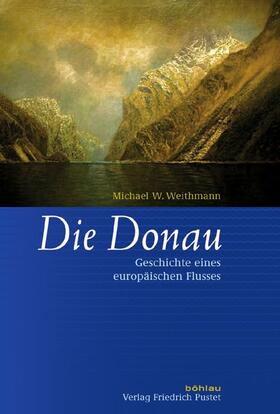 Weithmann |  Die Donau | Buch |  Sack Fachmedien