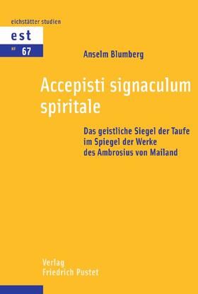 Blumberg |  Accepisti signaculum spiritale | Buch |  Sack Fachmedien