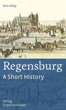 Hiley |  Regensburg – A Short History | Buch |  Sack Fachmedien