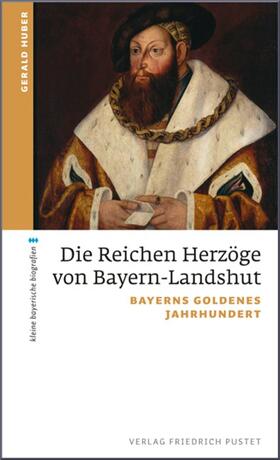 Huber |  Die Reichen Herzöge von Bayern-Landshut | Buch |  Sack Fachmedien