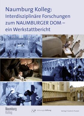 Naumburg Kolleg |  Naumburg Kolleg: Interdisziplinäre Forschungen zum Naumburger Dom | Buch |  Sack Fachmedien