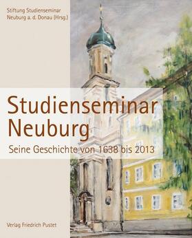 Stiftung Studienseminar Neuburg a. d. Donau |  Studienseminar Neuburg a. d. Donau | Buch |  Sack Fachmedien