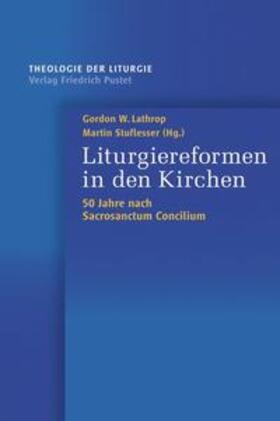 Lathrop / Stuflesser |  Liturgiereformen in den Kirchen | Buch |  Sack Fachmedien