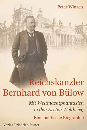 Winzen |  Reichskanzler Bernhard von Bülow | Buch |  Sack Fachmedien