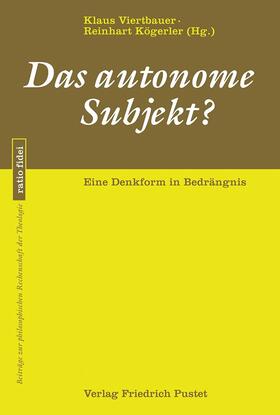 Viertbauer / Kögerler | Das autonome Subjekt? | Buch | 978-3-7917-2588-8 | sack.de