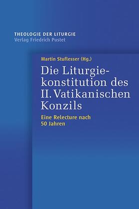 Stuflesser |  Die Liturgiekonstitution des II. Vatikanischen Konzils | Buch |  Sack Fachmedien