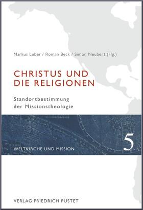 Luber / Beck / Neubert |  Christus und die Religionen | Buch |  Sack Fachmedien