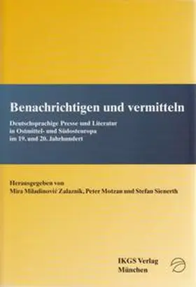 Miladinovic Zalaznik / Motzan / Sienerth |  Benachrichtigen und Vermitteln | Buch |  Sack Fachmedien